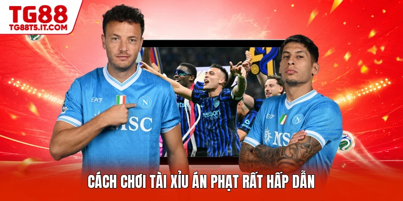Cách chơi tài xỉu án phạt rất hấp dẫn
