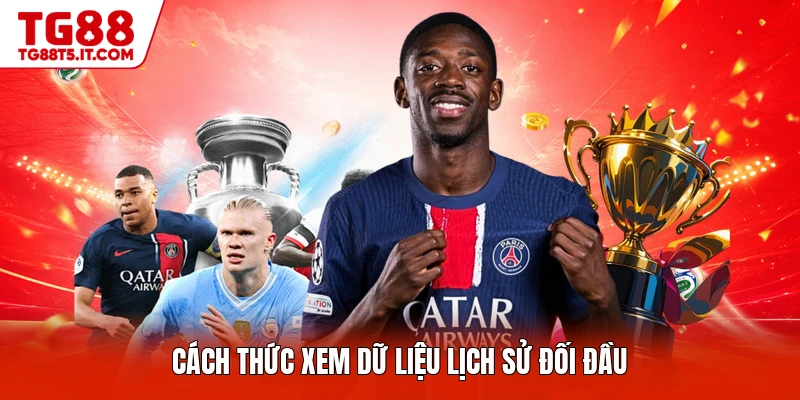 Cách thức xem dữ liệu lịch sử đối đầu