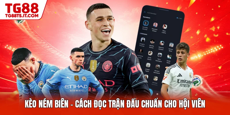Kèo Ném Biên - Cách Đọc Trận Đấu Chuẩn Cho Hội Viên