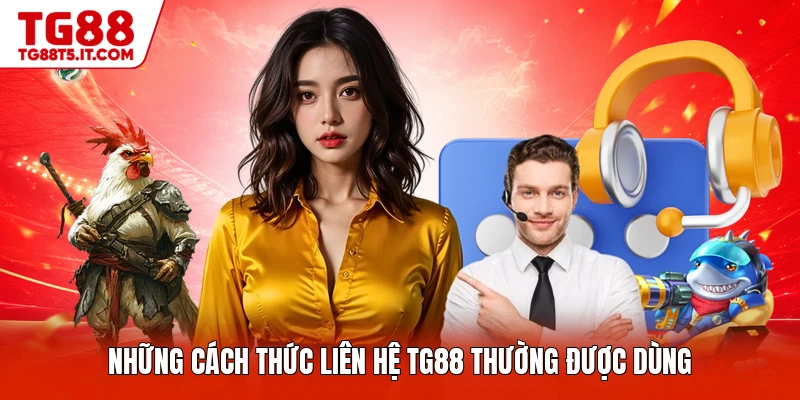 Những cách thức liên hệ TG88 thường được dùng