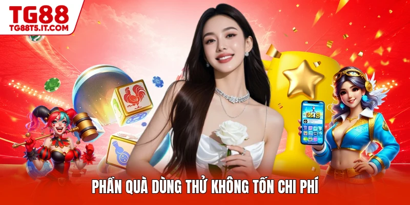 Phần quà dùng thử không tốn chi phí