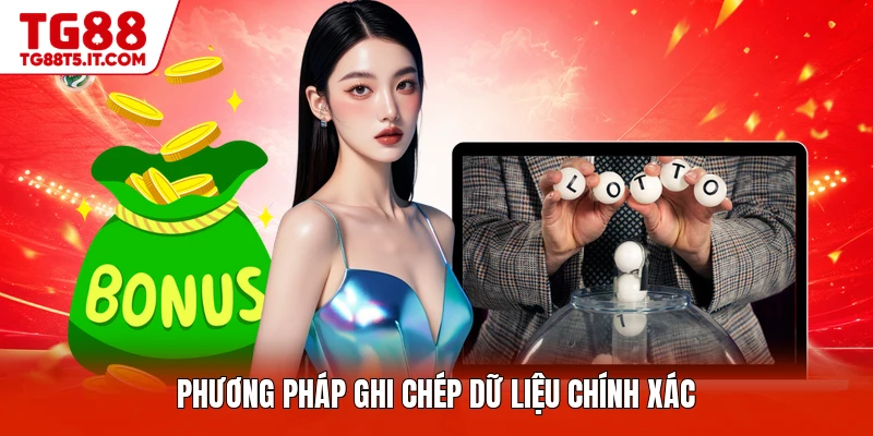 Phương pháp ghi chép dữ liệu chính xác