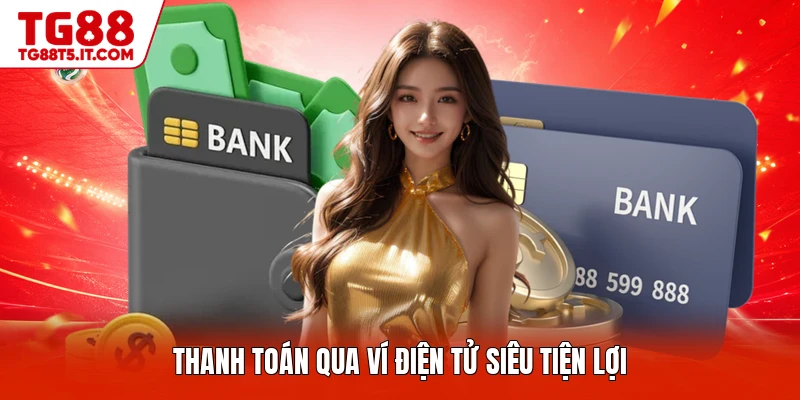 Thanh toán qua ví điện tử siêu tiện lợi